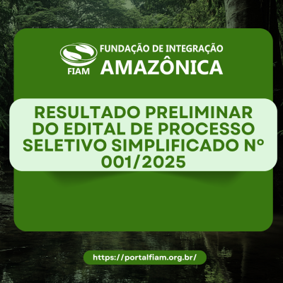 FIAM DIVULGA EDITAL E COMUNICADO DE RETIFICAÇÃO DO PROCESSO SELETIVO Nº 001/2025